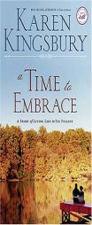 A Time to Embrace (Women of Faith Fiction #6) (Sequel to A Time to Dance) by Karen Kingsbury Paperback Book