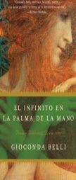 El infinito en la palma de la mano: Novela by Gioconda Belli Paperback Book
