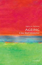 Ageing: A Very Short Introduction (Very Short Introductions) by Nancy A. Pachana Paperback Book