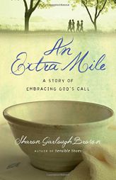 An Extra Mile: A Story of Embracing God's Call (Sensible Shoes) by Sharon Garlough Brown Paperback Book