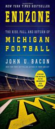 Endzone: The Rise, Fall, and Return of Michigan Football by John U. Bacon Paperback Book