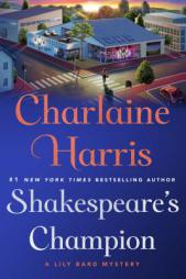 Shakespeare's Champion: A Lily Bard Mystery (Lily Bard Mysteries) by Charlaine Harris Paperback Book
