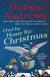 Owl Be Home for Christmas: A Meg Langslow Mystery (Meg Langslow Mysteries (26)) by Donna Andrews Paperback Book