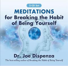 Meditations for Breaking the Habit of Being Yourself by Joe Dispenza Paperback Book