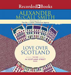 Love Over Scotland: A 44 Scotland Street Novel by Alexander McCall Smith Paperback Book