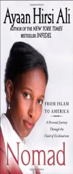 Nomad: From Islam to America: A Personal Journey Through the Clash of Civilizations by Ayaan Hirsi Ali Paperback Book