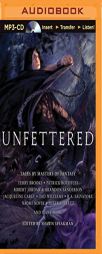 Unfettered: Tales By Masters of Fantasy by Shawn Speakman (Editor) Paperback Book