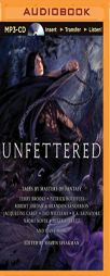Unfettered: Tales By Masters of Fantasy by Shawn Speakman (Editor) Paperback Book