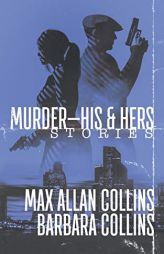 Murder-His & Hers: Stories by Max Allan Collins Paperback Book