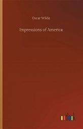Impressions of America by Oscar Wilde Paperback Book