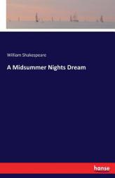 A Midsummer Nights Dream by William Shakespeare Paperback Book