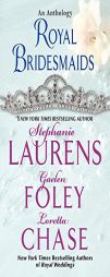 Royal Bridesmaids: An Anthology by Stephanie Laurens Paperback Book