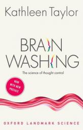 Brainwashing: The science of thought control (Oxford Landmark Science) by Kathleen Taylor Paperback Book