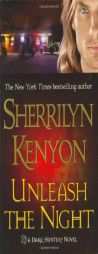 Unleash the Night (A Dark-Hunter Novel) by Sherrilyn Kenyon Paperback Book