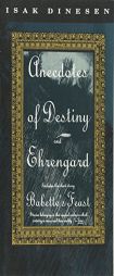 Anecdotes of Destiny and Ehrengard by Isak Dinesen Paperback Book