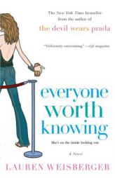 Everyone Worth Knowing by Lauren Weisberger Paperback Book