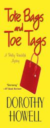 Tote Bags and Toe Tags (Haley Randolph Mysteries) by Dorothy Howell Paperback Book