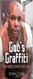 God's Graffiti: Inspiring Stories for Teens by Romal J. Tune Paperback Book
