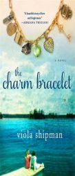 The Charm Bracelet: A Novel by Viola Shipman Paperback Book