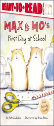 Max & Mo's First Day at School (Ready-to-Read. Level 1) by Patricia Lakin Paperback Book