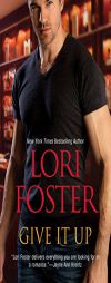 Give It Up by Lori Foster Paperback Book