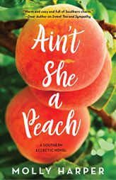 Ain't She a Peach by Molly Harper Paperback Book