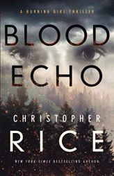 Blood Echo (The Burning Girl) by Christopher Rice Paperback Book