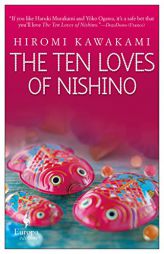 The Ten Loves of Nishino by Hiromi Kawakami Paperback Book