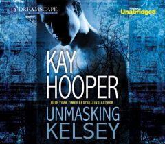 Unmasking Kelsey (The Hagan Series) by Kay Hooper Paperback Book