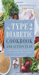 The Type 2 Diabetic Cookbook & Action Plan: A Three-Month Kickstart Guide for Living Well with Type 2 Diabetes by Martha McKittrick Paperback Book