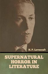Supernatural Horror in Literature by H. P. Lovecraft Paperback Book