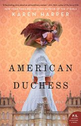 American Duchess: A Novel of Consuelo Vanderbilt by Karen Harper Paperback Book