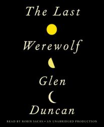 The Last Werewolf by Glen Duncan Paperback Book