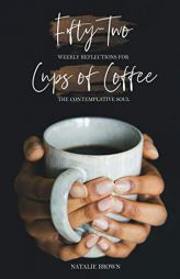 Fifty-Two Cups of Coffee by Natalie Brown Paperback Book