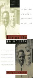 Life on the Color Line: The True Story of a White Boy Who Discovered He Was Black by Gregory Howard Williams Paperback Book