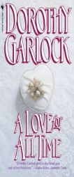 Love for All Time, A by Dorothy Garlock Paperback Book