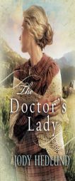 Doctor's Lady, The by Jody Hedlund Paperback Book
