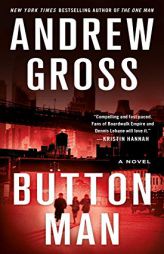Button Man: A Novel by Andrew Gross Paperback Book