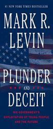 Plunder and Deceit by Mark R. Levin Paperback Book