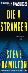Die a Stranger: An Alex McKnight Novel (Alex McKnight Series) by Steve Hamilton Paperback Book