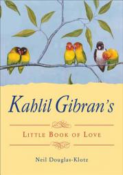 Kahlil Gibran's Little Book of Love by Kahlil Gibran Paperback Book