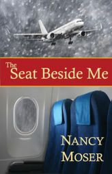 The Seat Beside Me (Steadfast) by Nancy Moser Paperback Book