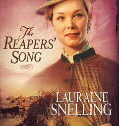 The Reapers Song (The Red River of the North Series) by Lauraine Snelling Paperback Book