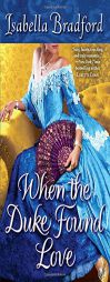 When the Duke Found Love by Isabella Bradford Paperback Book