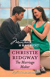 The Marriage Maker (Montana Mavericks) by Christie Ridgway Paperback Book