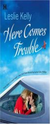 Here Comes Trouble by Leslie Kelly Paperback Book