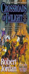 Crossroads of Twilight (Wheel of Time, Book 10) by Robert Jordan Paperback Book