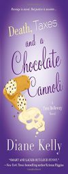 Death, Taxes, and a Chocolate Cannoli by Diane Kelly Paperback Book