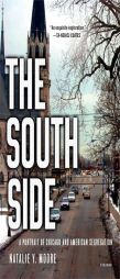 The South Side: A Portrait of Chicago and American Segregation by Natalie Y. Moore Paperback Book