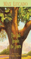 The Oak Inside the Acorn by Max Lucado Paperback Book